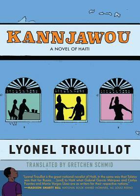 Kannjawou: A Novel of Haiti by Lyonel Trouillot