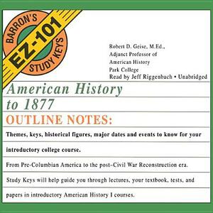 American History to 1877 by Robert D. Geise Med