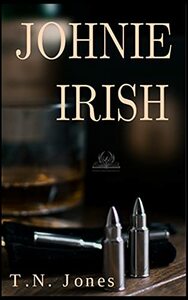 Johnie Irish by T.N. Jones