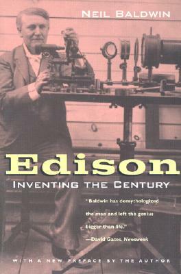 Edison: Inventing the Century by Neil Baldwin