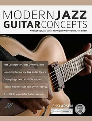 Modern Jazz Guitar Concepts: Cutting Edge Jazz Guitar Techniques With Virtuoso Jens Larsen by Joseph Alexander, Jens Larsen, Tim Pettingale