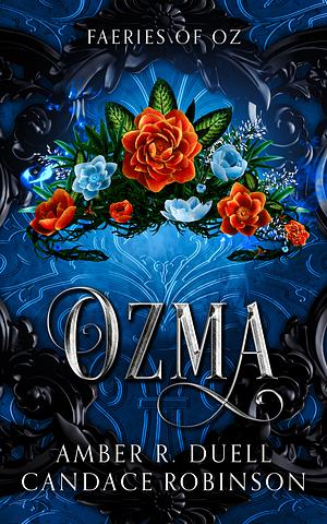 Ozma by Amber R. Duell, Candace Robinson