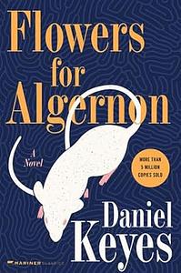 Flowers for Algernon by Daniel Keyes