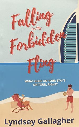 Falling for my Forbidden Fling by Lyndsey Gallagher