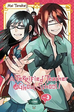 A Terrified Teacher at Ghoul School!, Vol. 3 by Mai Tanaka