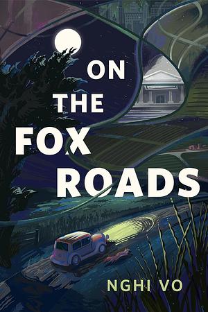 On the Fox Roads: A Tor.Com Original by Nghi Vo