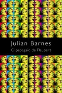 O Papagaio de Flaubert by Julian Barnes