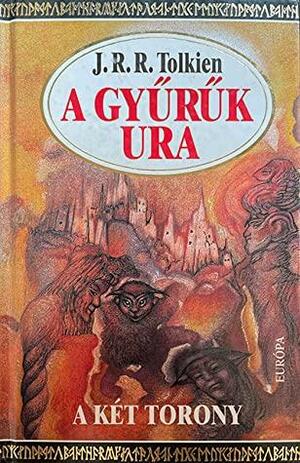 A Gyűrűk Ura II. - A Két Torony by J.R.R. Tolkien