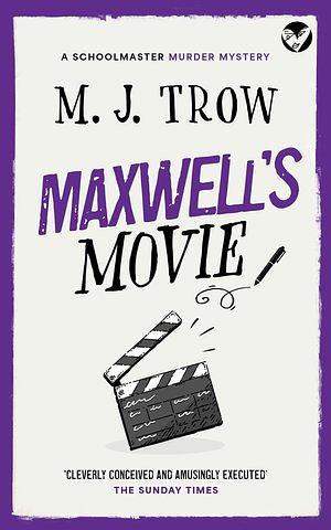 Maxwell's Movie by M.J. Trow