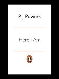 Here I Am by Marianne Thamm, P.J. Powers