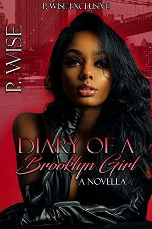 Diary of a Brooklyn Girl: A Novella by P. Wise