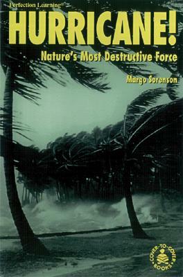 Hurricane! Nature's Most Destructive Force by Margo Sorenson