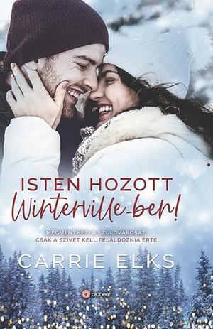 Isten hozott Winterville-ben! by Carrie Elks