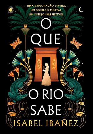 O que o Rio Sabe by Isabel Ibañez