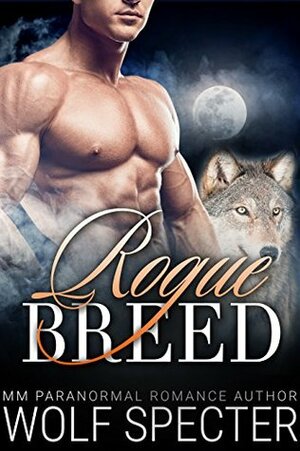 Rogue Breed by Wolf Specter