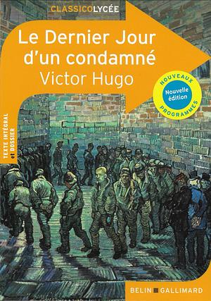 Le Dernier jour d'un condamné by Victor Hugo