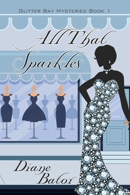 All That Sparkles by Diane Bator