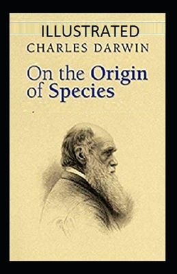 On the Origin of Species Classic Edition(Illustrated) by Charles Darwin