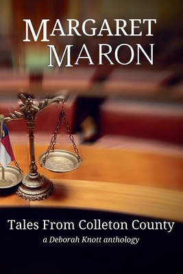 Tales From Colleton County: a Deborah Knott anthology by Margaret Maron
