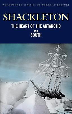 Heart of the Antarctic / South by Ernest Shackleton, Ernest Shackleton