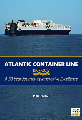 Atlantic Container Line 1967-2017 by Philip Parker