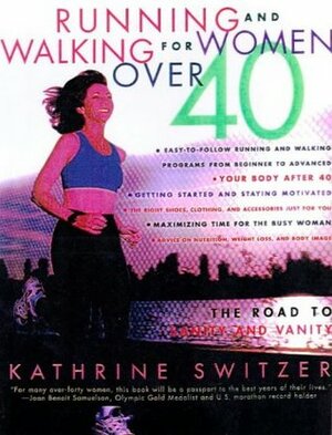 Running and Walking for Women over 40 by Katherine Switzer