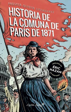 Historia de la Comuna de París de 1871 by Prosper-Olivier Lissagaray