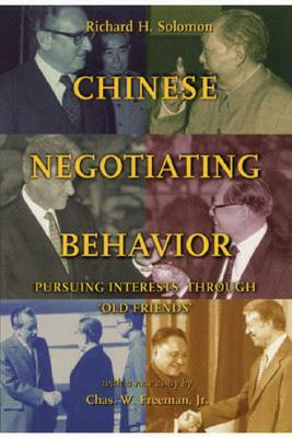 Chinese Negotiating Behavior by Richard H. Solomon