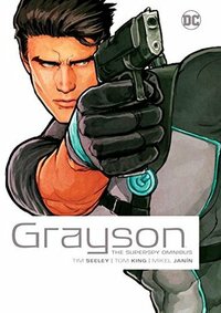Grayson: The Superspy Omnibus by Tom King, Mikel Janín, Tim Seeley