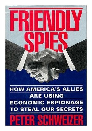Friendly Spies by Peter Schweizer