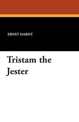 Tristam the Jester by Ernst Hardt