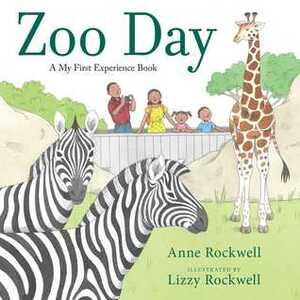 Zoo Day by Anne Rockwell, Lizzy Rockwell