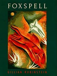 Foxspell by Gillian Rubinstein