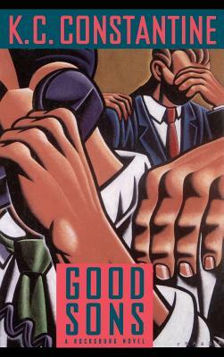 Good Sons by K. C. Constantine