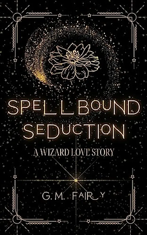 Spellbound Seduction by G.M. Fairy