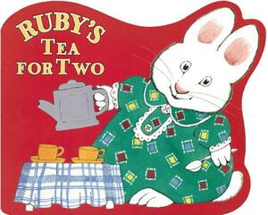 Ruby's Tea for Two by Rosemary Wells