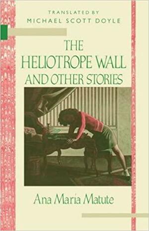 The Heliotrope Wall and Other Stories by Ana María Matute