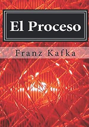 El Proceso by Franz Kafka