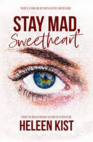 Stay Mad, Sweetheart by Heleen Kist