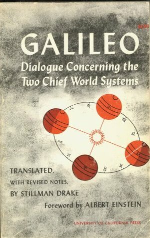 Dialogue Concerning the Two Chief World Systems: Ptolemaic and Copernican by Galileo Galilei, Stillman Drake
