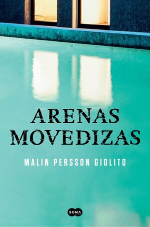 Arenas Movedizas by Malin Persson Giolito