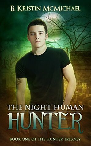 The Night Human Hunter by B. Kristin McMichael