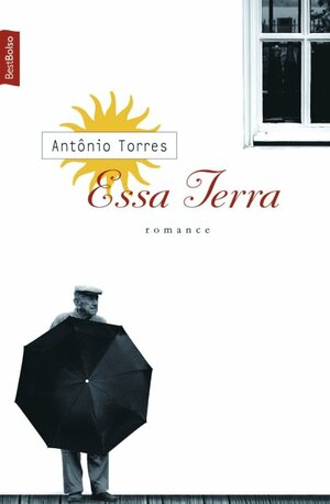Essa Terra by Antônio Torres
