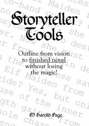 Storyteller Tools: Outline from vision to finished novel without losing the magic by M. Harold Page
