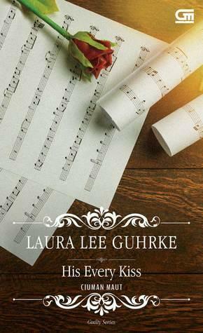 His Every Kiss - Ciuman Maut by Laura Lee Guhrke