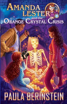 Amanda Lester and the Orange Crystal Crisis by Paula Berinstein