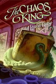 The Chaos King by Laura Ruby