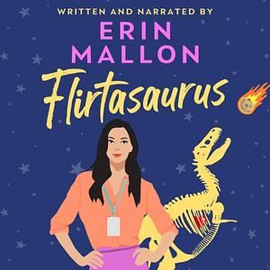 Flirtasaurus by Erin Mallon