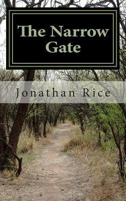 The Narrow Gate by Jonathan Rice