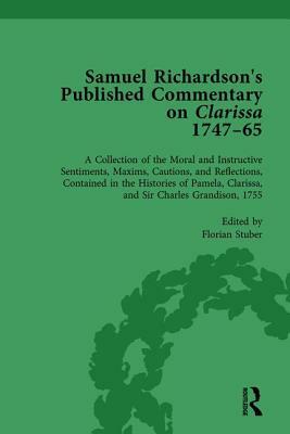 Samuel Richardson's Published Commentary on Clarissa, 1747-1765 Vol 3 by Florian Stuber, Margaret Anne Doody